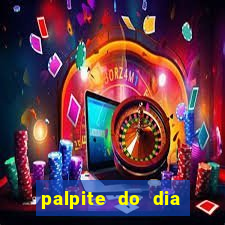 palpite do dia para hoje